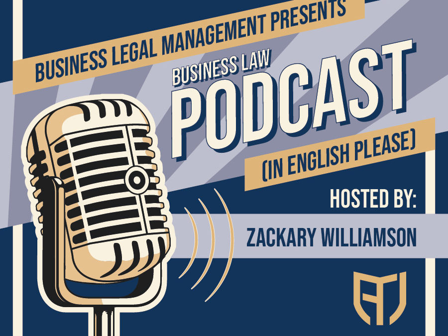 Episode 7 – Corporate Counsel and the Impact of a Business-Minded Lawyer